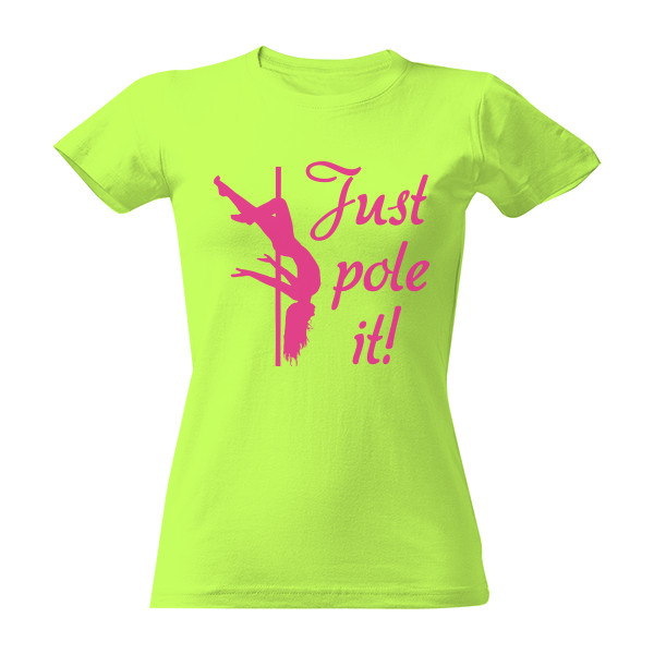 Tričko s potiskem Just pole it!